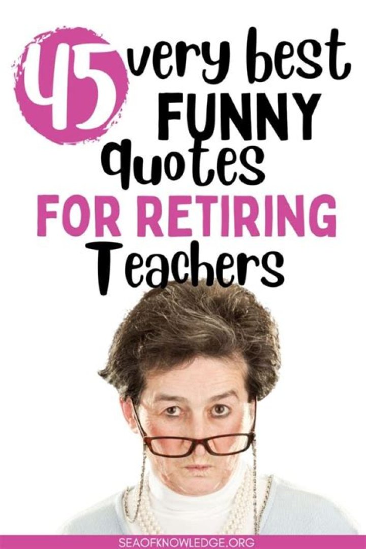 Inspiring Quotes About Retiring Teachers