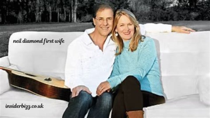 Neil Diamond's First Wife Revealed