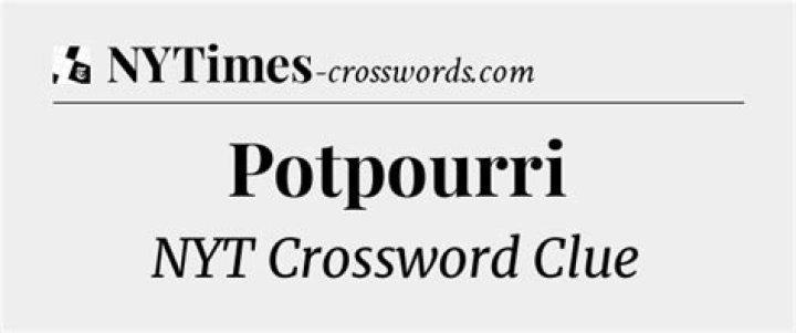 Root in potpourri NYT Crossword Clue